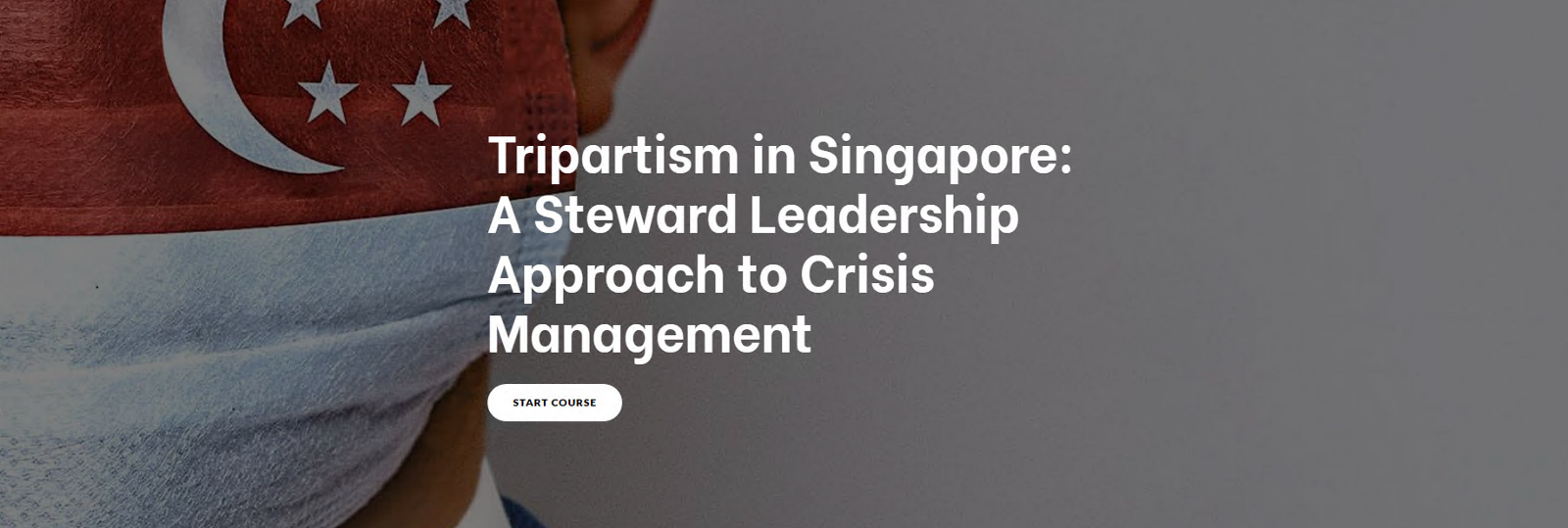 Tripartism in Singapore: A Steward Leadership Approach to Crisis Management